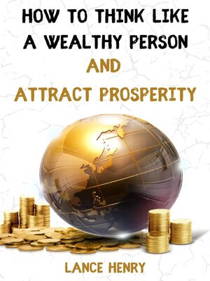 cover image of How to Think Like a Wealthy Person and Attract Prosperity